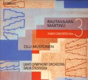 Rautavaara, Martinů: Pianos Concertos Nos 3. Olli Mustonen (piano), Dalia Stasevska (conductor). BIS 2532, 2023