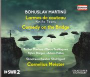 Bohuslav Martinů: Larmes de couteau, Comedy on the Bridge. Staatsorchester Stuttgart, Corneliue Meister (Conductor). Capriccio, 2022