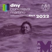 Dny Bohuslava Martinů 2022. Bennewitz Quartet, Jana Hrochová, Martin Hroch, Trio Gaudium, Ensemble Inégal, Wihan Quartet. NBM, 2023.